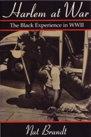 Harlem at War: The Black Experience in Wwii 081560324X Book Cover