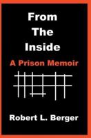 From the Inside: A Prison Memoir 0595280390 Book Cover