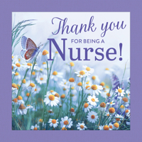 Thank You for Being a Nurse! (Fox Chapel Publishing) Beautiful Gift Book for Nurses - Gold Sprayed Edges, Cloth-Wrapped Hardcover, and Gold Foil-Stamped Spine 1497106036 Book Cover