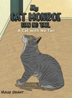 My Cat Monroe Has No Tail 1398415197 Book Cover