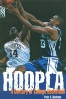 Hoopla: A Century of College Basketball 1570280398 Book Cover