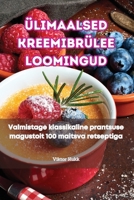 Ülimaalsed Kreemibrülee Loomingud (Estonian Edition) 1835832555 Book Cover