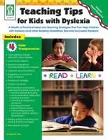 Teaching Tips for Kids with Dyslexia: A Wealth of Practical Ideas and Teaching Strategies that Can Help Children with Dyslexia (and other Reading Disabilities) Become Successful Readers! 1602680566 Book Cover