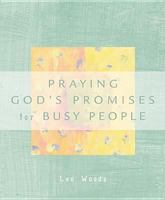 Praying God's Promises for Busy People 0842360077 Book Cover