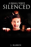 A Small Voice Silenced B08NMP242V Book Cover
