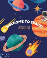 Welcome To Space!: Learn while having fun - 1500 words! B0C91X3GDZ Book Cover