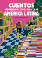 Cuentos Imprescindibles del siglo XX de América Latina / Essential Latin American Short Stories of the 20th Century (Spanish Edition) 841020620X Book Cover