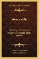 Memorabilia: Gleanings From Father Wilberforce's Note Books 1177173514 Book Cover