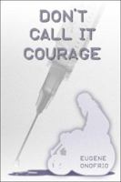 Don't Call It Courage 1413768229 Book Cover