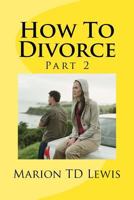 How to Divorce Part 2: Part 2 1537034510 Book Cover