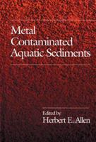 Metal Contaminated Aquatic Sediments 1575040107 Book Cover