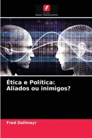 Ética e Política: Aliados ou inimigos? 6203618969 Book Cover