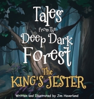 Tales from The Deep Dark Forest: The King's Jester 1953048838 Book Cover