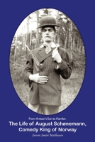 From Artisan's Son to Hamlet: The Life of August Schønemann, Comedy King of Norway B0BMDHQ8YS Book Cover