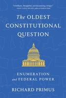 The Oldest Constitutional Question: Enumeration and Federal Power 0674306171 Book Cover