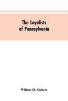 The Loyalists of Pennsylvania 9353605059 Book Cover