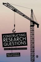 Constructing Research Questions: Doing Interesting Research. Mats Alvesson, Jorgen Sandberg 144625593X Book Cover