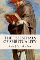 The Essentials of Spirituality 1533517126 Book Cover