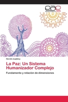 La Paz: Un Sistema Humanizador Complejo 6202107693 Book Cover