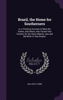 Brazil, the Home for Southerners 1016467931 Book Cover