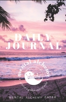 Daily Journal: By Mental Alchemy Paper 1659735890 Book Cover