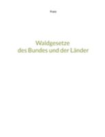 Waldgesetze des Bundes und der Länder 3756206335 Book Cover