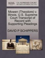 Mowen (Theodore) v. Illinois. U.S. Supreme Court Transcript of Record with Supporting Pleadings 1270536761 Book Cover