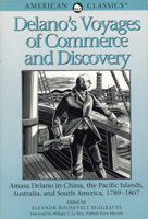 Delano's Voyages of Commerce and Discovery: Amasa Delano in China, the Pacific Islands, Australia, and South America, 1789-1807 (American Classics) 0936399562 Book Cover