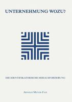 Unternehmung Wozu: Die Identifikatorische Herausforderung 3825504190 Book Cover