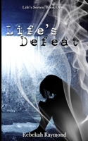 Life's Defeat 0994869800 Book Cover