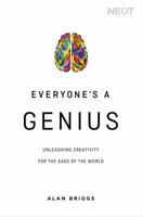 Everyone's a Genius: Unleashing Creativity for the Sake of the World by Alan Briggs 0718042530 Book Cover