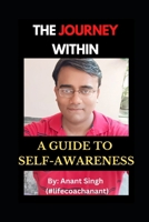 The Journey Within: A Guide to Self-Awareness B0BW32R76F Book Cover