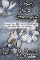 So Gently Goes the Hummingbird 1667897438 Book Cover