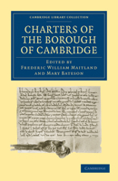The Charters of the Borough of Cambridge; 1166981630 Book Cover