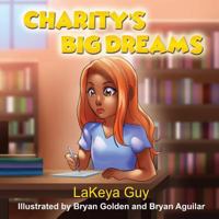 Charity's Big Dreams 1981721177 Book Cover