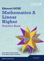 Edexcel GCSE mathematics A linear. Higher practice book 1846900840 Book Cover
