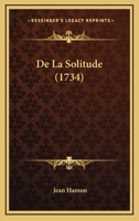 De La Solitude (1734) 1175010731 Book Cover