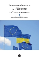 La demande d'adhésion de l'Ukraine à l'Union européenne (French Edition) 2754763309 Book Cover