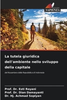 La tutela giuridica dell'ambiente nello sviluppo della capitale: del Nusantara della Repubblica di Indonesia 6205733315 Book Cover