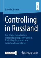 Controlling in Russland: Eine Studie zum Stand der Implementierung ausgewählter Controlling-Instrumente in russischen Unternehmen (German Edition) 3658458941 Book Cover