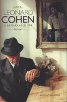 Leonard Cohen: A Remarkable Life 1849381380 Book Cover