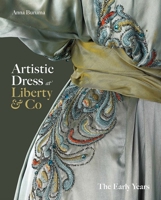 Artistic Dress at Liberty & Co: The Early Years 0300274300 Book Cover