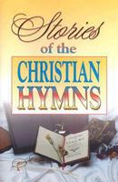 Stories of the Christian Hymns 0687183006 Book Cover