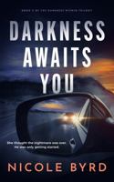 Darkness Awaits You (The Darkness Within Trilogy) 1960717081 Book Cover