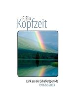 Kopfzeit: Lyrik aus der Schaffensperiode 1996 bis 2003 3833467088 Book Cover