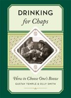 Drinking for Chaps: How to Choose One’s Booze 0857832999 Book Cover