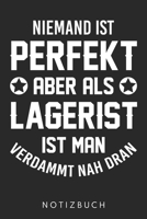 Niemand Ist Perfekt Aber Als Lagerist Ist Man Verdammt Nah Dran: Din A5 Kariertes Heft (Kariert) Mit Karos F�r Lageristen Notizbuch Tagebuch Planer Lagerist Notiz Buch Geschenk Grillen Lagerarbeiter L 1678617717 Book Cover