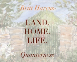 Land. Home. Life.: Quanterness 0995474850 Book Cover