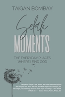 Selah Moments: The Everyday Places Where I Find God 1990336175 Book Cover