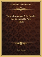 Theses Presentees a la Faculte Des Sciences de Paris (1898) 1120426081 Book Cover